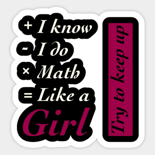 I Know I do Math Like A Girl Sticker